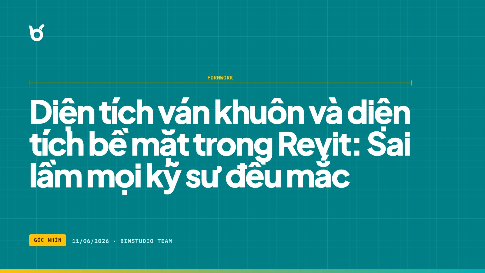 Diện tích ván khuôn và diện tích bề mặt trong Revit: Sai lầm mọi kỹ sư đều mắc
