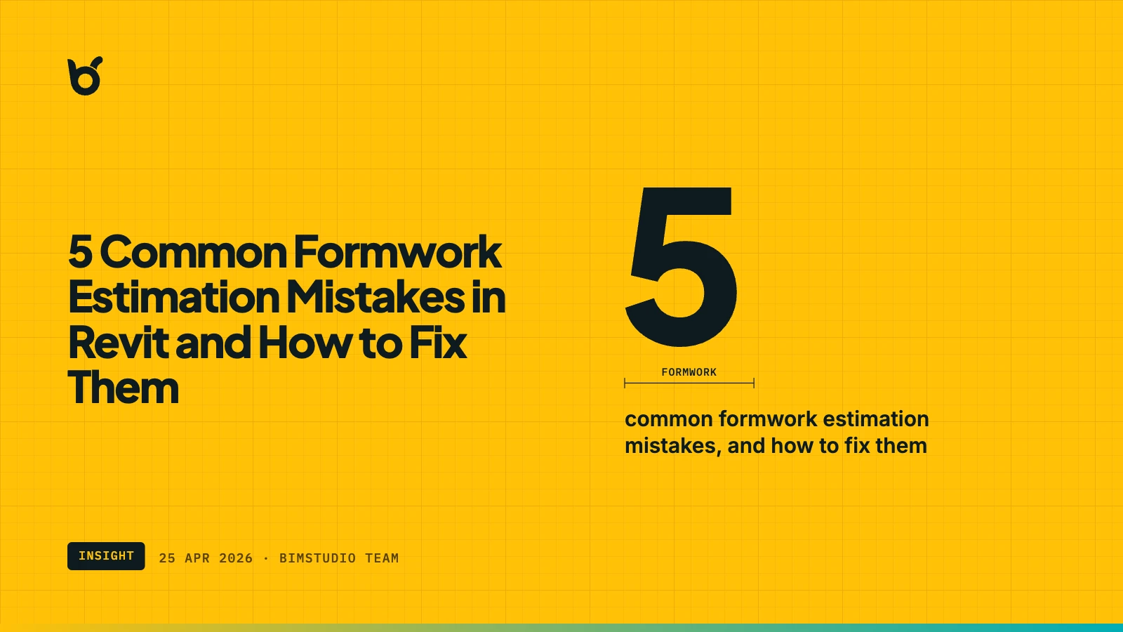 5 Common Formwork Estimation Mistakes in Revit and How to Fix Them
