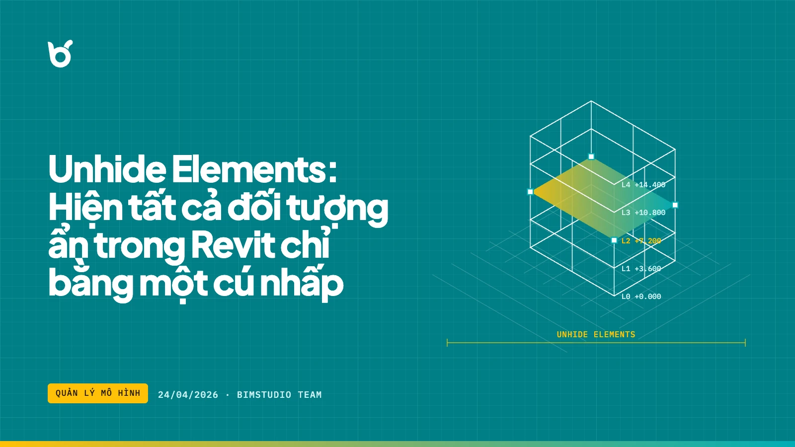Unhide Elements: Hiện tất cả đối tượng ẩn trong Revit chỉ bằng một cú nhấp
