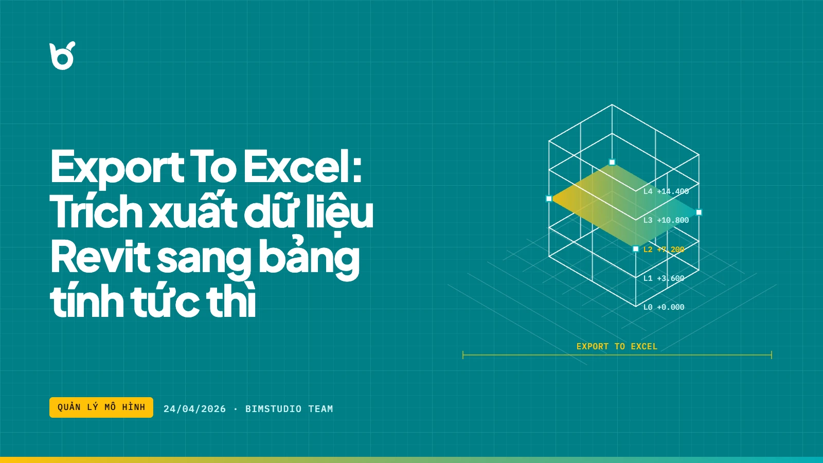 Export To Excel: Trích xuất dữ liệu Revit sang bảng tính tức thì