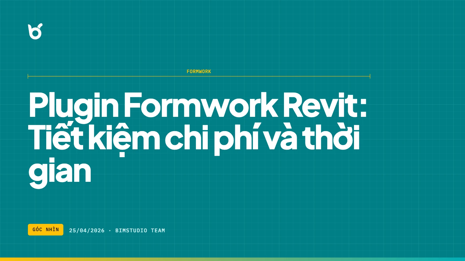 Plugin Formwork Revit: Tiết kiệm chi phí và thời gian